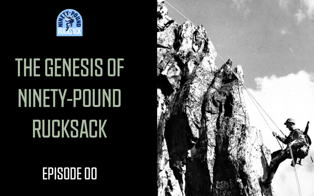 The Genesis of Ninety-Pound Rucksack