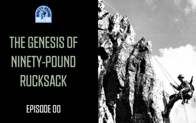 The Genesis of Ninety-Pound Rucksack: Episode 00