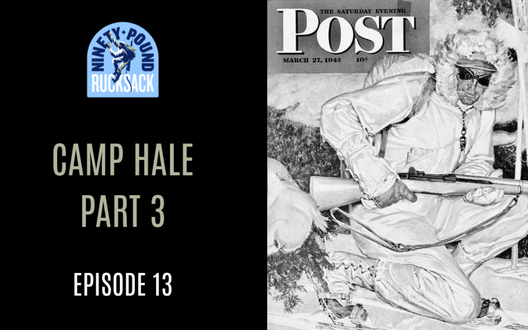 Camp Hale, Part 3: Episode 13