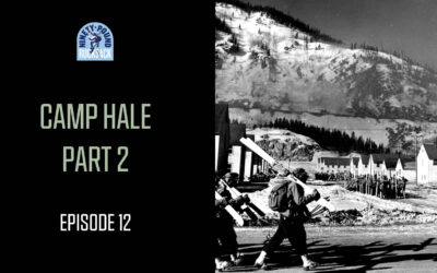 Camp Hale, Part 2: Episode 12